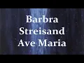 Barbra Streisand - Ave Maria