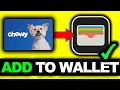 How To Add Chewy Gift Card To Apple Wallet 2026 - Full Guide