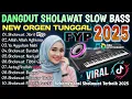 Download Lagu SHOLAWAT DANGDUT KOPLO SLOW BASS ORGEN TUNGGAL VIRAL TERBARU 2025 ALBUM SHOLAWAT MERDU FYP TIKTOK