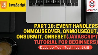 Part 10 Event handlers onmouseover onmouseout onsubmit onreset JavaScript Tutorial for Beginners