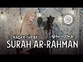 Download Lagu Murottal Surah Ar-Rahman Maqam Shoba  || ALMA ESBEYE
