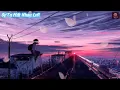 Download Lagu Nhạc Ballad chill-Những bản nhạc lofi chill nhẹ nhàng-Nhạc lofi buồn tâm trạng hay nhất hiện nay2022