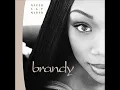 Brandy - U Don't Know Me (Like U Used To)