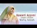 Download Lagu Nawarti Ayyami - Wafiq Azizah (Official Music Video)