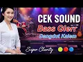Lagu CEK SOUND BASS GLEER PALING NGEBAS DI TAHUN 2016_KOPLO SANTAI BASS GLERR