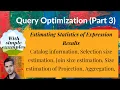 DB60 Estimating statistics of expressions Catalog info Selection size Join size estimation