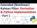 Derivation of Extended Nonlinear Kalman Filter From Scratch with Python Codes - PART I