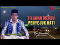 Lagu KH MUAMMAR ZA tilawah merdu menyejukkan hati 