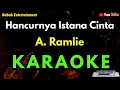 Download Lagu Hancurnya Istana Cinta Karaoke - A Ramlie