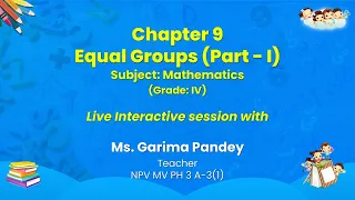 NCERT: Chapter 9 Equal Groups (Part - 1)  Subject: Mathematics  (Grade: IV)