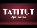 Download Lagu Ayu Ting Ting - TATITUT