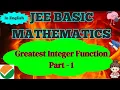 JEE Basic Mathematics Greatest Integer Function One Shot in English Part-1 Justin M sc B Ed