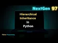 Hierarchical Inheritance in Python Explained Python OOP Tutorial for Beginners NextGen97