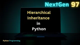Hierarchical Inheritance in Python Explained Python OOP Tutorial for Beginners NextGen97