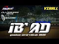 Lagu DJ IB'AD GAMBUS POPULER BASS KALEM