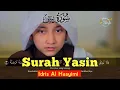 Download Lagu Murattal Merdu Surah Yasin| Idris Al Hasyimi Terjemahan Indonesia