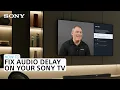Download Lagu Sony | How to fix audio delay on your Sony TV
