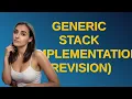 Codereview Generic stack implementation revision