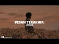 Download Lagu LYODRA - PESAN TERAKHIR SLOWED VERSION (SLOWED + REVERB)
