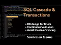 Data Integrity SQL Cascades Transactions DB Design and Continuous Validation
