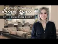 HOW TO CREATE YOUR DREAM SPACE Determining the Function of Each Room Episode 1
