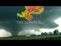 THE SUPERCELL - MOTHER OF STORMS