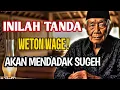 Lagu JARANG DISADARI! Inilah Tanda Weton Wage Akan Mendadak Sugeh