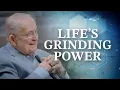 Life s Grinding Power Wise Words from a Mentor