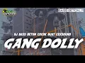 Download Lagu DJ GANG DOLLY | STYLE THAILAND 69 PROJECTS | FULL BASS BETON FREE FLM | VIRAL FYP TIK TOK MENGKANE✓