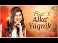 LIVE | Best Of Alka Yagnik | Kaho Naa Pyar Hai | Gawah Hai | Zindagi Ban Gaye Ho Tum | Nonstop
