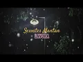 Download Lagu Sewates mantan - lavora || aku kangen kowe nanging iki wes takdire (lirik lagu)