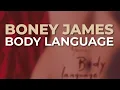 Boney James - Body Language (Official Audio)