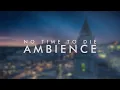 Download Lagu No Time To Die | Ambient Music | James Bond
