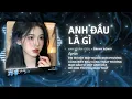Lagu Anh Đâu Là Gì Remix - Anh Quân Idol x Orinn | Đến Cuối Cùng Hai Trái Tim Lại Chẳng Đi Chung Remix