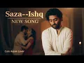 Download Lagu Saza Ishq | Arijit Singh | Shreya Ghoshal CA | Romantic Emotional Hindi Song 2025 | New Song 