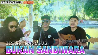 bukan sandiwara irfan mansyur s cover paman kadus