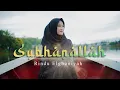 Download Lagu SUBHANALLAH - RINDU ELGHONIYAH (Music Video TMD Media Religi)