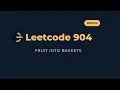 Fruit Into Baskets - Leetcode 904 Explained Python