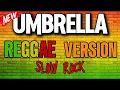 Download Lagu 🔥RIHANNA - UMBRELLA ( Reggae Slow Rock ) DJ ARVIN