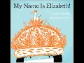 My Name is Elizabeth by Annika Dunklee - ReadAloud