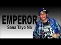 EMPEROR - SANA TAYO NA (OFFICIAL LYRIC VIDEO)