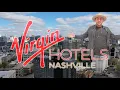 How to see NASHVILLE - VIRGIN Hotels NASHVILLE Grand Tour BRAND NEW HOTEL