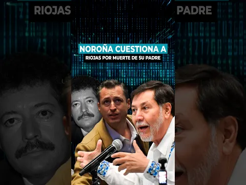 🚨 Noroña cuestiona a Colosio Riojas 😰💥 por la muerte de su padre: “Es inconsistente”