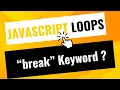 Controlling Code with the break Keyword