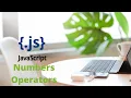 JavaScript Numbers and Operators