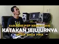 Lagu Karaoke Pop Keroncong - Katakan Sejujurnya - Kenangan Nada Pria