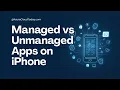 Managed Apps vs Unmanaged Apps on iPhone - Intune Explained