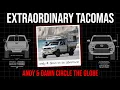 This Tacoma is Driving Around the World - Extraordinary Tacomas