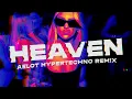 Sara Landry - Heaven (AELOT Hypertechno Remix) Extended