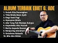 Download Lagu Kumpulan Lagu Ebiet G. ade Terbaik Sepanjang Masa | Ebiet G Ade Full Album Terbaik Tanpa Iklan 2025